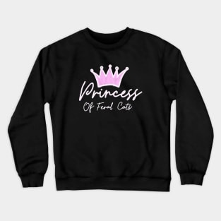 Princess Of Feral Cats Crewneck Sweatshirt